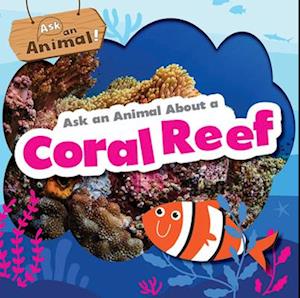 Ask an Animal about a Coral Reef