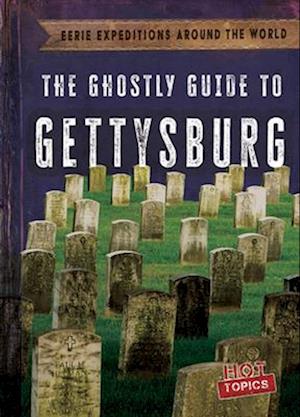 The Ghostly Guide to Gettysburg