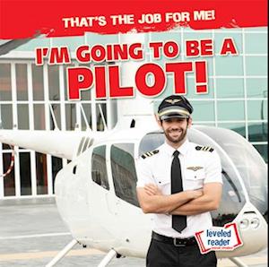 I'm Going to Be a Pilot!