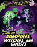 The Science Behind Vampires, Witches, and Ghosts