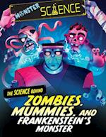 The Science Behind Zombies, Mummies, and Frankenstein's Monster