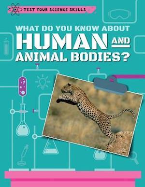 What Do You Know about Human and Animal Bodies?