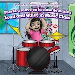 Fuerte y suave en la clase de musica / Loud and Quiet in Music Class