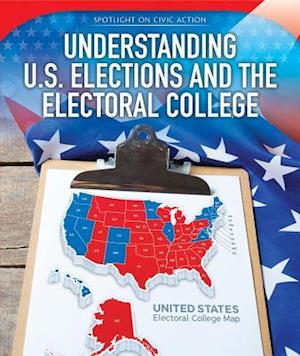 Understanding U.S. Elections and the Electoral College