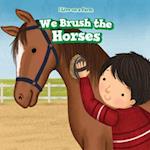We Brush the Horses