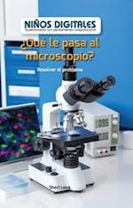 Que Le Pasa Al Microscopio?