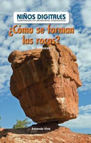 Como Se Forman Las Rocas?