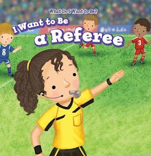 I Want to Be a Referee