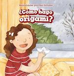 Como Hago Origami? (How Do I Make Origami?)