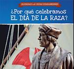 ¿Por Qué Celebramos El Día de la Raza? (Why Do We Celebrate Columbus Day?)