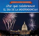 ¿Por Qué Celebramos El Día de la Independencia? (Why Do We Celebrate Independence Day?)