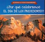¿Por Qué Celebramos El Día de Los Presidentes? (Why Do We Celebrate Presidents' Day?)