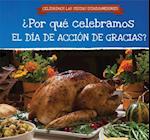 Por Que Celebramos El Dia de Accion de Gracias? (Why Do We Celebrate Thanksgiving?)