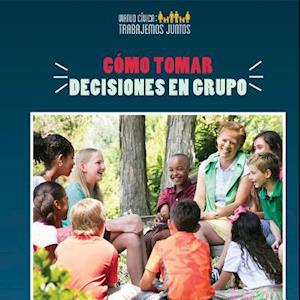 Cómo Tomar Decisiones En Grupo (How to Make Decisions as a Group)