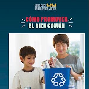 Como Promover El Bien Comun (How to Promote the Common Good)