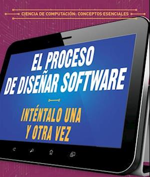 El proceso de diseñar software: Inténtalo una y otra vez (The Software Design Process: Try, Try Again)