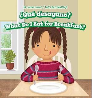 Que desayuno? / What Do I Eat for Breakfast?