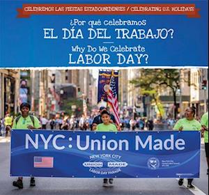 Por que celebramos el Dia del Trabajo? / Why Do We Celebrate Labor Day?