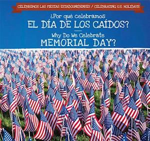 ¿Por Qué Celebramos El Día de Los CAíDos? / Why Do We Celebrate Memorial Day?