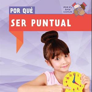 Por Que Ser Puntual (Why Do We Have to Be on Time?)