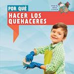 Por Que Hacer Los Quehaceres (Why Do We Have to Do Chores?)