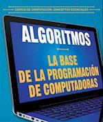 Algoritmos: la base de la programación de computadoras (Algorithms: The Building Blocks of Computer Programming)