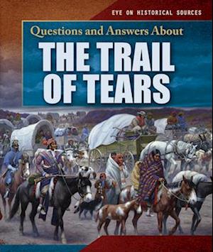 Questions and Answers About the Trail of Tears