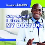 Why Should I Listen to My Doctor?