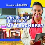 Why Should I Listen to My Teachers?
