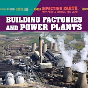 Building Factories and Power Plants