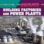 Building Factories and Power Plants