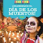 Celebremos El Dia de Los Muertos! (Celebrating Day of the Dead!)