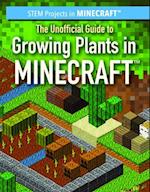 Unofficial Guide to Growing Plants in Minecraft(R)