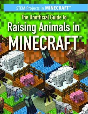Unofficial Guide to Raising Animals in Minecraft(R)