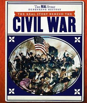 The Real Story Behind the Civil War