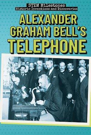 Alexander Graham Bell's Telephone