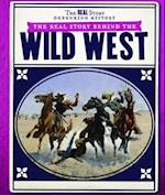 Real Story Behind the Wild West