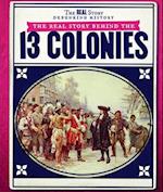 Real Story Behind the Thirteen Colonies
