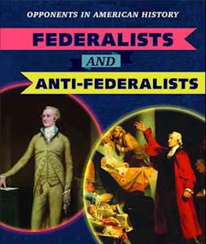 Federalists and Anti-Federalists