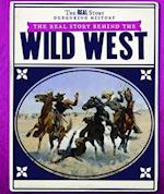 The Real Story Behind the Wild West