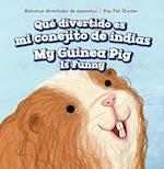 Que Divertido Es Mi Conejito de Indias / My Guinea Pig Is Funny