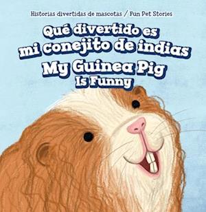 Que divertido es mi conejito de indias / My Guinea Pig Is Funny