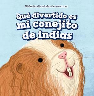 Qué divertido es mi conejito de indias (My Guinea Pig Is Funny)