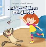 Que Divertida Es Mi Gata (My Cat Is Funny)