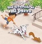 Que Divertido Es Mi Perro (My Dog Is Funny)