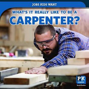 What's It Really Like to Be a Carpenter?