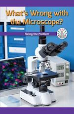 What's Wrong with the Microscope?