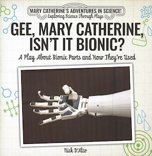 Gee, Mary Catherine, Isn't It Bionic?