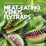 Meat-Eating Venus Flytraps