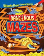 Dangerous Mazes